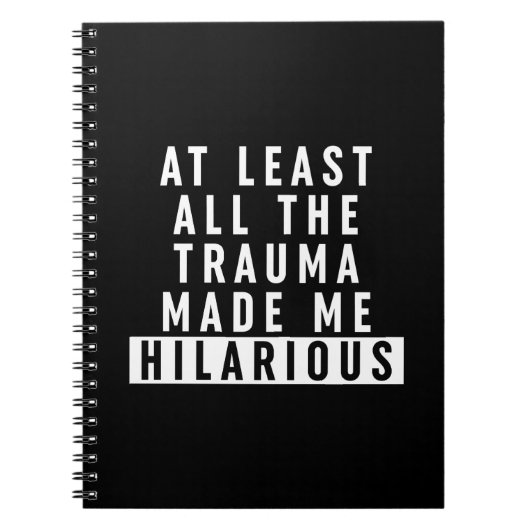Zumindest das ganze Trauma hat mich Unglaublich wi Notizblock (Vorderseite)