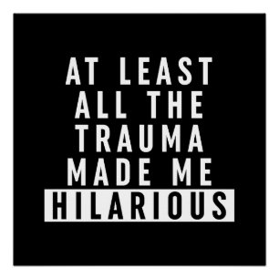 Zumindest das ganze Trauma hat mich Unglaublich wi Poster