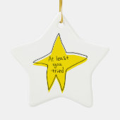 Zumindest hast du versucht - gelber Stern Keramik Ornament (Hinten)