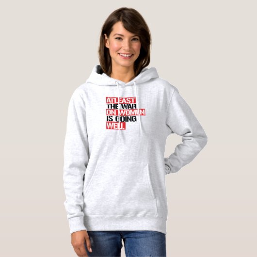 Zumindest läuft der Krieg gegen die Frauen gut Hoodie (Vorne ganz)