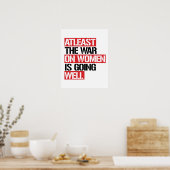 Zumindest läuft der Krieg gegen die Frauen gut Poster (Küche)