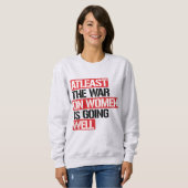 Zumindest läuft der Krieg gegen die Frauen gut Sweatshirt (Vorne ganz)