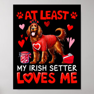 Zumindest liebt mein irischer Setter mich Valentin Poster