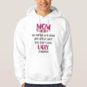 Zumindest Mama hat man keine hässlichen Kindermütt Hoodie (Vorderseite)