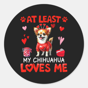 Zumindest mein Chihuahua liebt mich Valentinins Si Runder Aufkleber