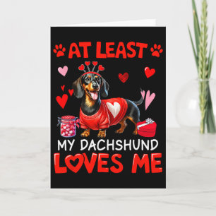 Zumindest mein Dachshund, der mich liebende Valent Karte