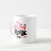 Zumindest mein Hund Liebe mir den Valentinstag Kaffeetasse (Vorderseite Links)