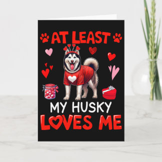 Zumindest mein Husky, der mich liebt, Valentinstag Karte