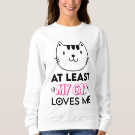 Zumindest meine Katze Lieben Sweatshirt