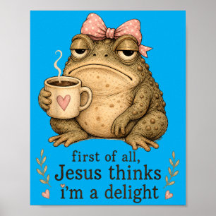Zunächst denkt Jesus, ich bin ein Vergnügen Frosch Poster