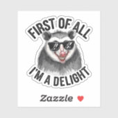 Zunächst einmal bin ich ein Delight Opossum Vinyl Aufkleber (Blatt)
