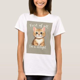 Zunächst einmal bin ich ein entzückender lustiger T-Shirt