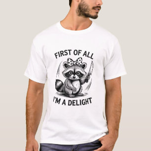 Zunächst einmal bin ich ein Vergnügen Lustiger Was T-Shirt