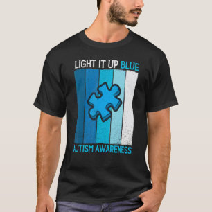 Zünde es Blau Autismus  Ich Trage Blau Für Das Bew T-Shirt