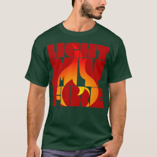 Zünde mein Feuer T-Shirt