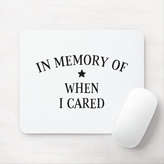 Zur Erinnerung an die Zeit, in der ich mich kümmer Mousepad (Mit Mouse)