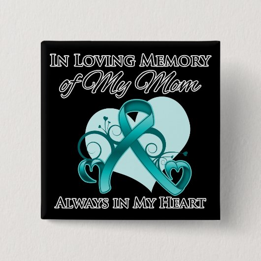 Zur Erinnerung an meine Mama - Eierstockkrebs Button (Vorderseite)