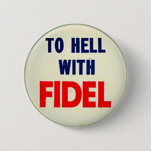 Zur Hölle mit Fidel Button