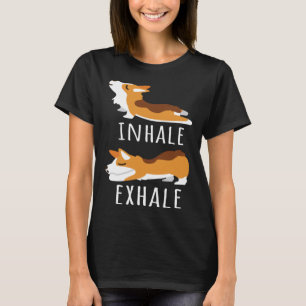Zur Inhalation von Exhale Corgi Yoga Meditation Wo T-Shirt