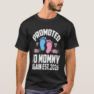 Zur Mama befördert Est 2026 Erstmalige Mama Baby A T-Shirt