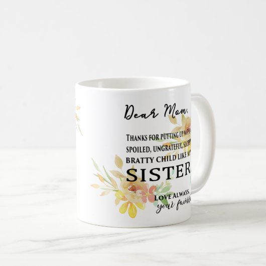 Zur Mama vom Lieblingskind - verdorbene SCHWESTER Kaffeetasse (VorderseiteRechts)