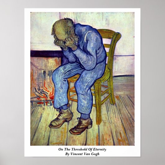zur Schwelle der Ewigkeit von Vincent Van Gogh Poster (Vorne)