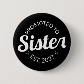 Zur Schwester befördert Eröffnung 2027 Große Schwe Button (Vorderseite)