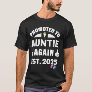 Zur Tante befördert Again 2025 Schwangerschaft Ent T-Shirt
