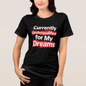 Zur Zeit unterqualifiziert für My Dreams - Bold Fu Tri-Blend Shirt (Vorderseite)