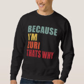Zuri I m Everyone is Talking About Zuri Sweatshirt (Vorderseite)