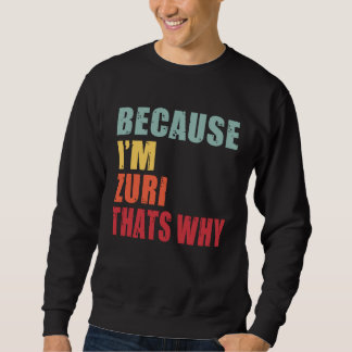 Zuri I m Everyone is Talking About Zuri Sweatshirt