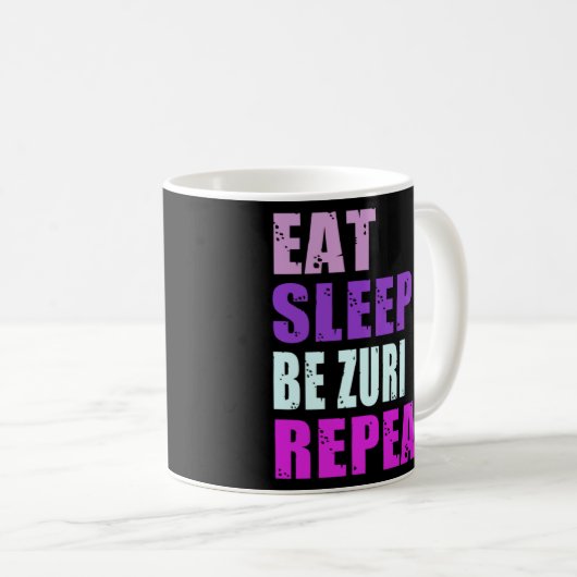 Zuri isst Sleep Be Repeat Zuri Kaffeetasse (VorderseiteRechts)