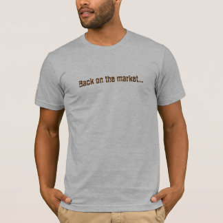 Zurück auf dem Markt... T-Shirt