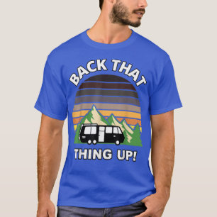 Zurück, dass das Thema Up Funny Camper Rv Meme Cam T-Shirt