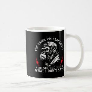 (zurück) Du denkst ich bin sarkastisch du solltest Kaffeetasse