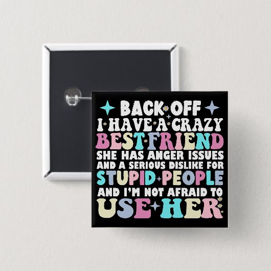 Zurück habe ich eine verrückte, beste Freundin, di Button (Vorne & Hinten)