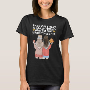 Zurück habe ich einen verrückten Freund, der den b T-Shirt