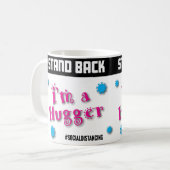 Zurück: Ich bin ein Hugger Kaffeetasse (Vorderseite Links)