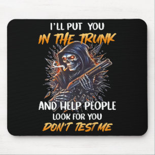 (zurück) Ich werde dich in den Kofferraum stecken  Mousepad