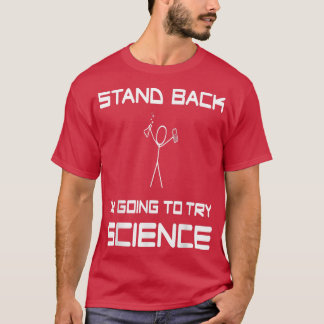 Zurück, ich werde versuchen, das Wissenschaftsexpe T-Shirt