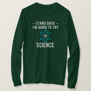 Zurück, ich werde versuchen, Wissenschaft zu vers T-Shirt