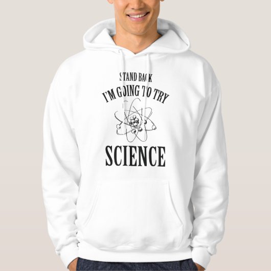 Zurück, ich werde versuchen, Wissenschaft zu versu Hoodie (Vorderseite)