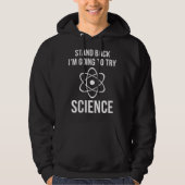 Zurück, ich werde versuchen, Wissenschaft zu versu Hoodie (Vorderseite)