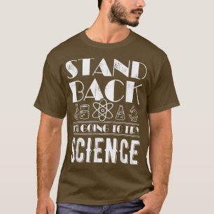 Zurück, ich werde Wissenschaft und Physik versuche T-Shirt