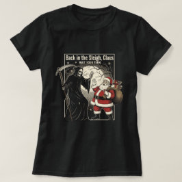 Zurück im Schlitten, Claus. Warte deine Runde T-Shirt