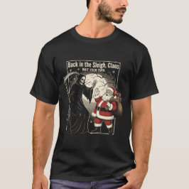Zurück in den Schlitten, Claus. Warte deine Runde T-Shirt