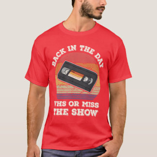 Zurück in den Tagen VHS oder verpasste Show 80er 9 T-Shirt