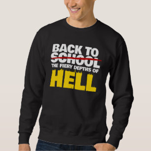Zurück in die faulen Tiefen der Hölle zurück zur S Sweatshirt