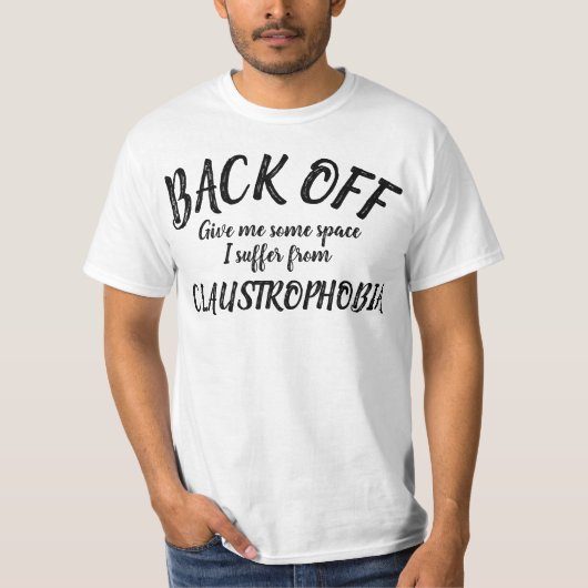 Zurück leide ich unter klaustrophobischen Slogan-S T-Shirt (Vorderseite)