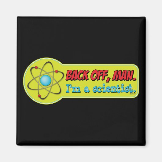 Zurück, Mann. Ich bin Wissenschaftlerin. Magnet (Vorne)